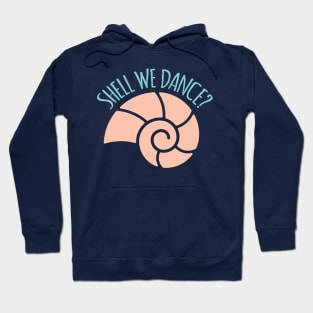 Shell We Dance Beach Pun Hoodie